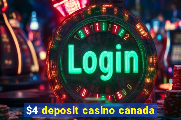 $4 deposit casino canada