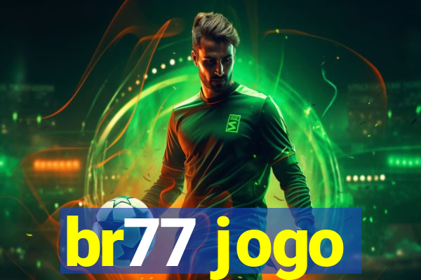 br77 jogo