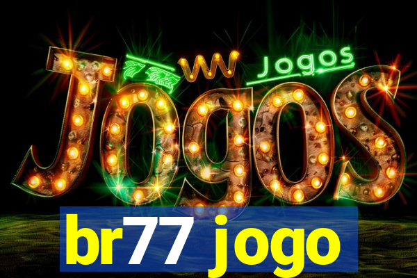 br77 jogo