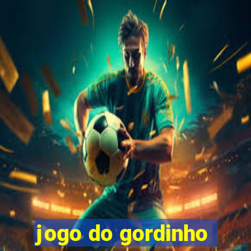 jogo do gordinho