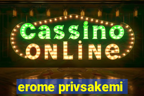 erome privsakemi