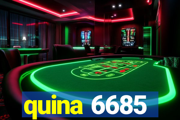 quina 6685