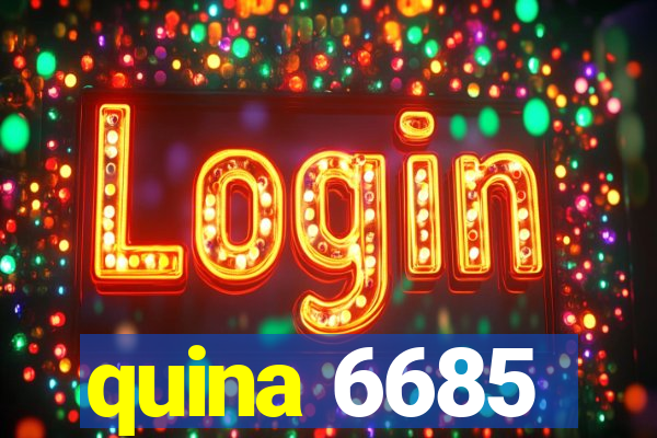 quina 6685