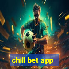 chill bet app