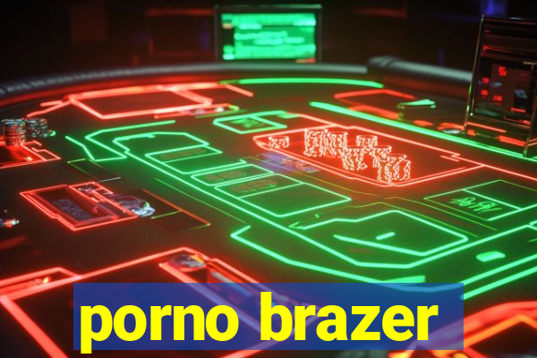 porno brazer