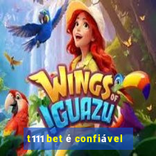 t111 bet é confiável