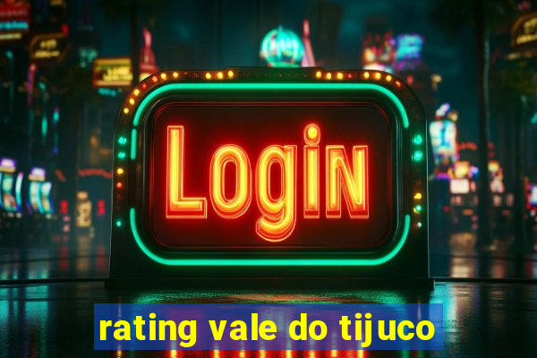 rating vale do tijuco