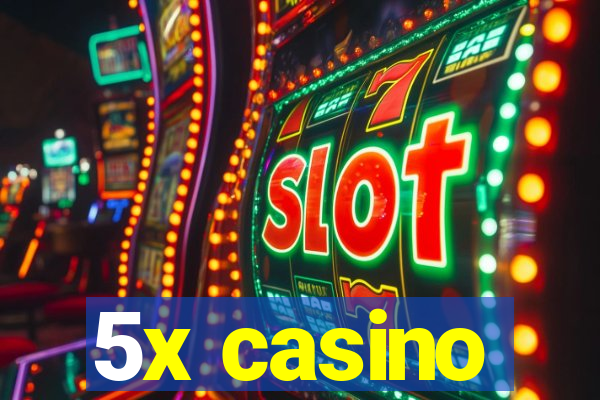 5x casino