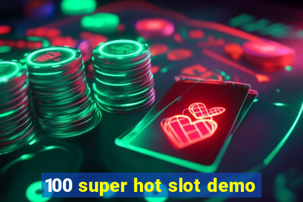 100 super hot slot demo