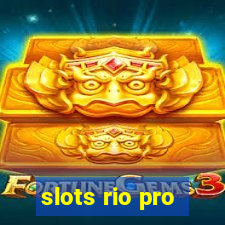 slots rio pro