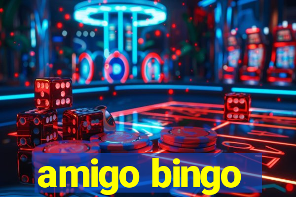 amigo bingo