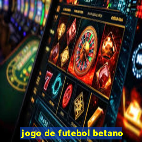 jogo de futebol betano