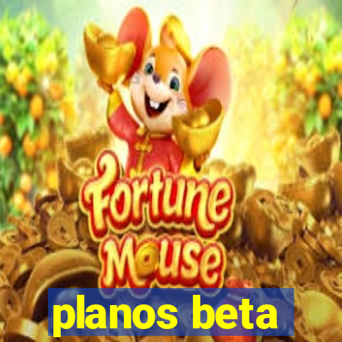 planos beta