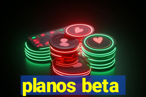 planos beta