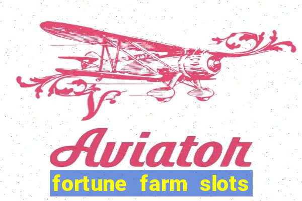 fortune farm slots 777 casino