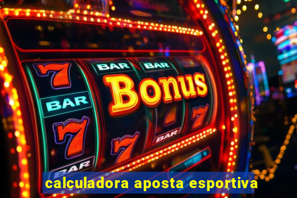 calculadora aposta esportiva