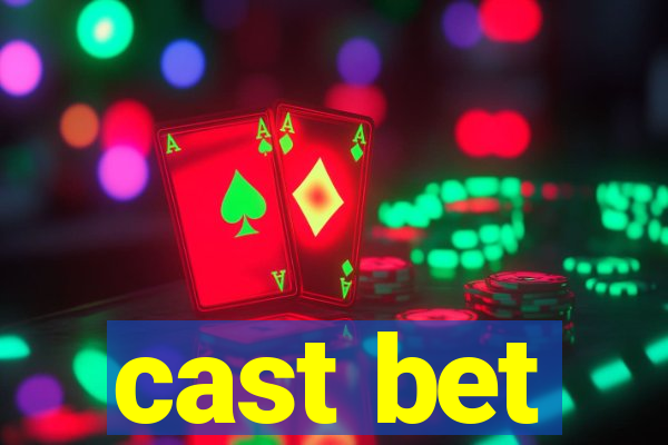 cast bet