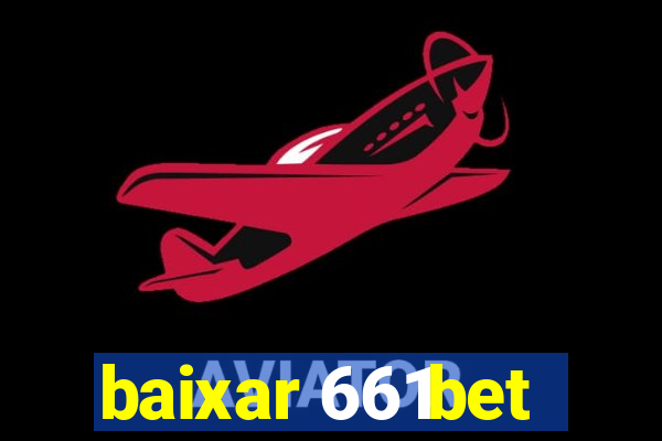 baixar 661bet