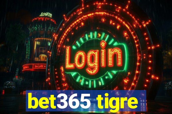 bet365 tigre