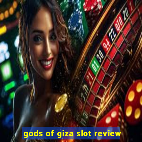 gods of giza slot review