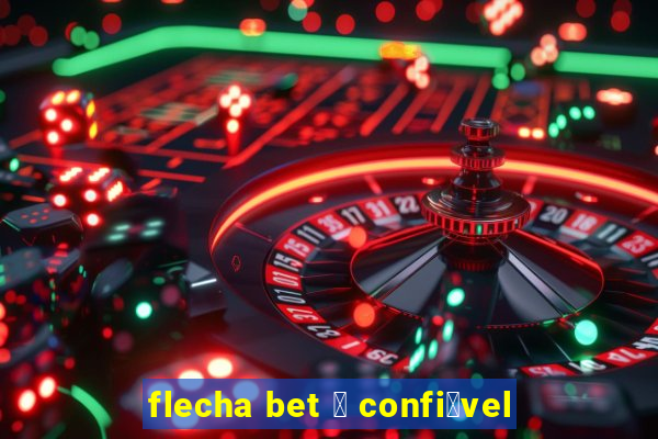 flecha bet 茅 confi谩vel