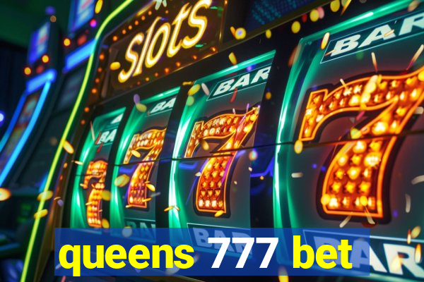 queens 777 bet