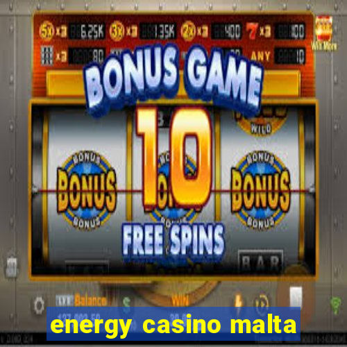 energy casino malta