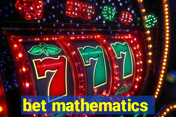 bet mathematics