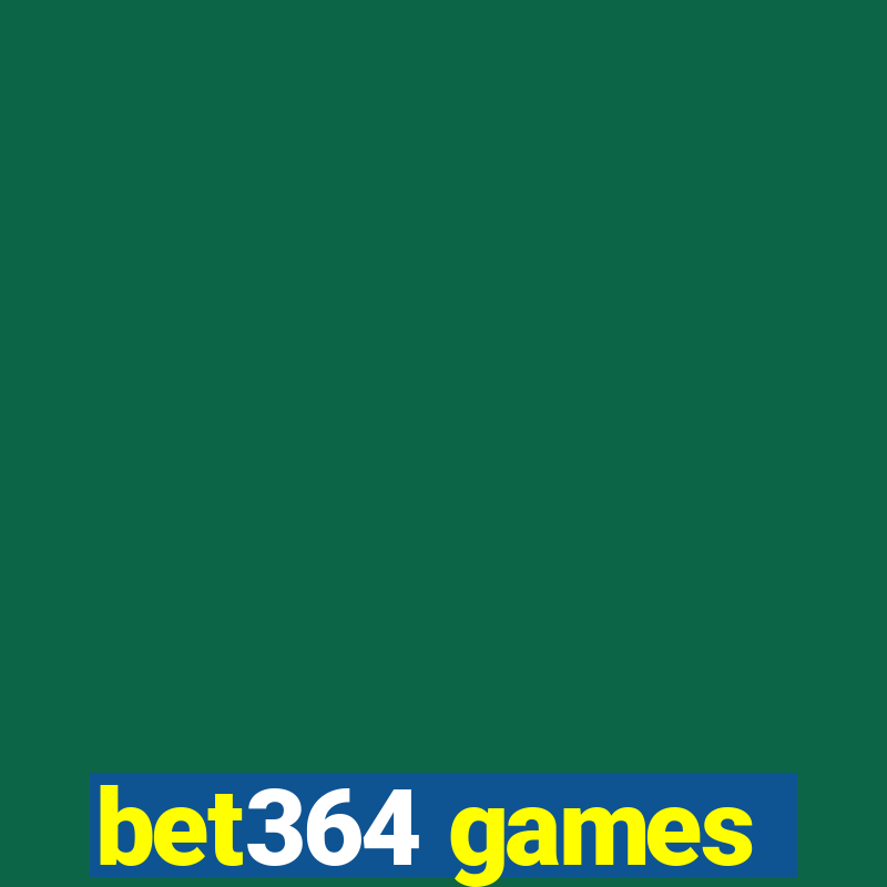 bet364 games