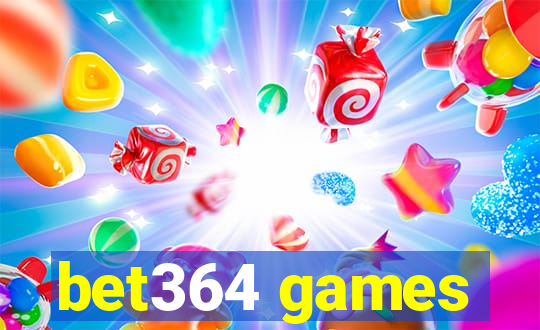 bet364 games