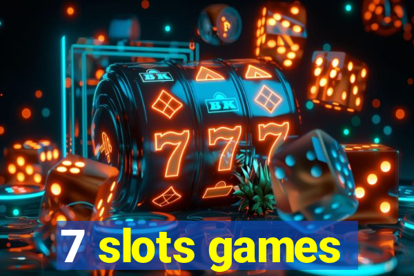 7 slots games