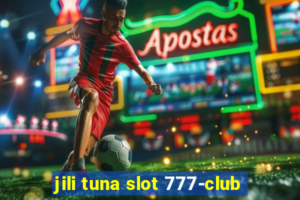 jili tuna slot 777-club