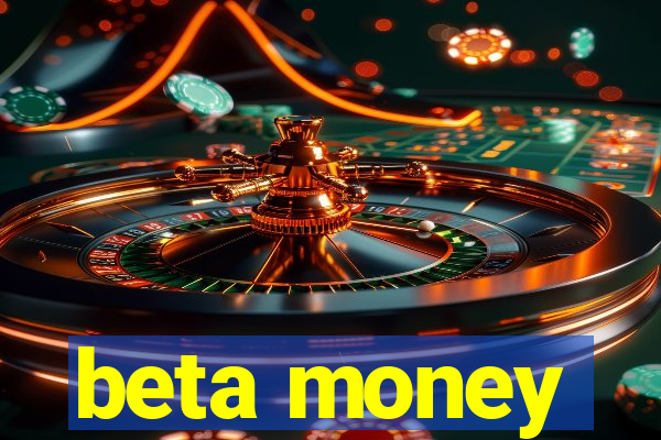 beta money