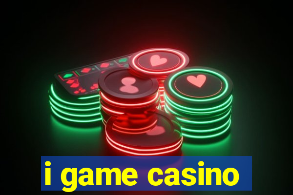 i game casino