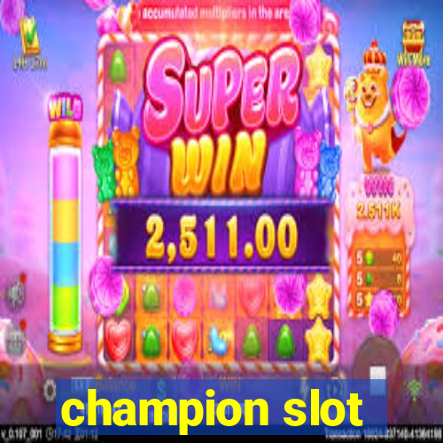 champion slot