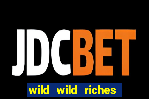 wild wild riches como jogar