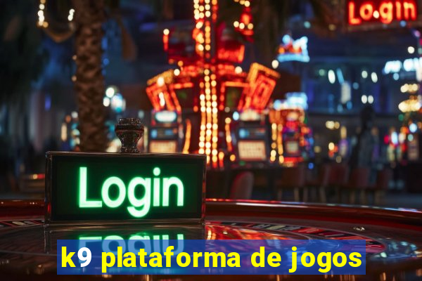 k9 plataforma de jogos