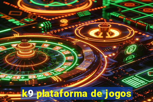 k9 plataforma de jogos