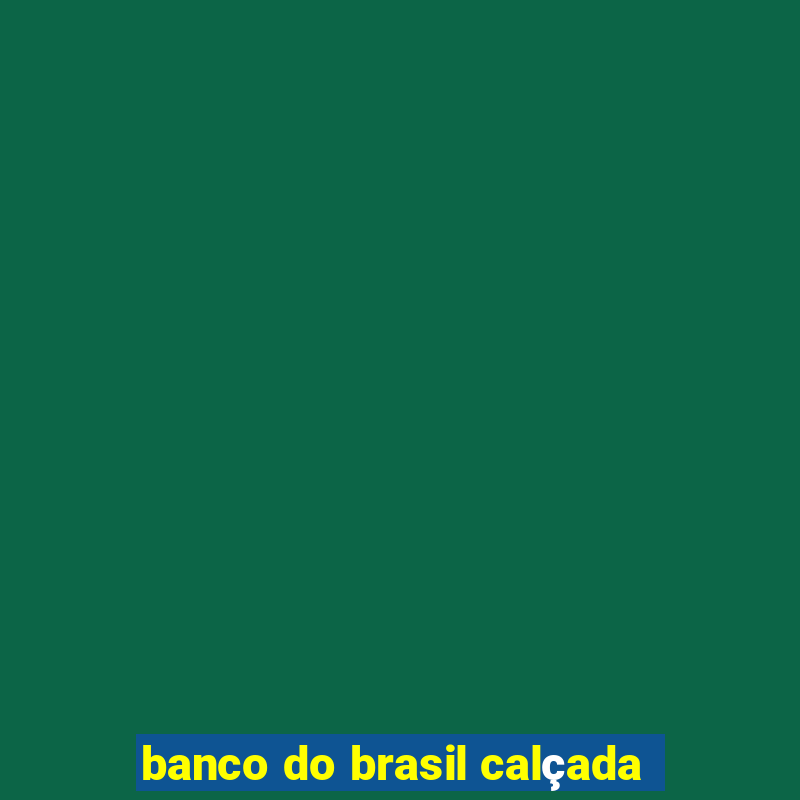 banco do brasil calçada