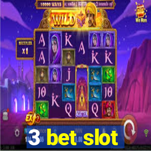 3 bet slot