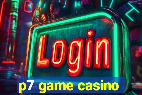 p7 game casino