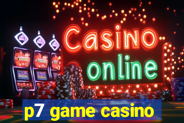 p7 game casino