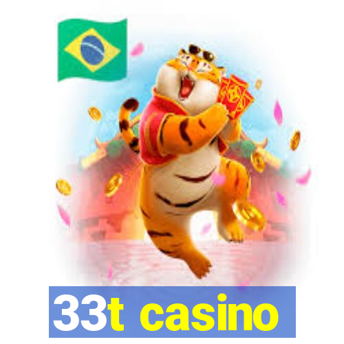 33t casino