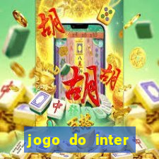 jogo do inter hoje: horário