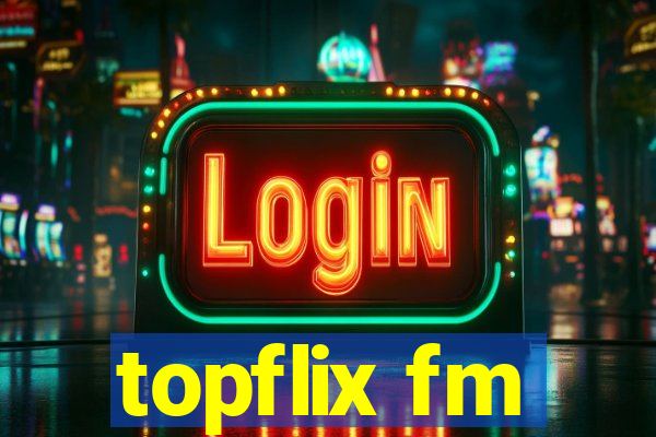 topflix fm