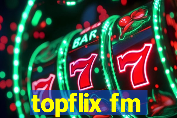 topflix fm