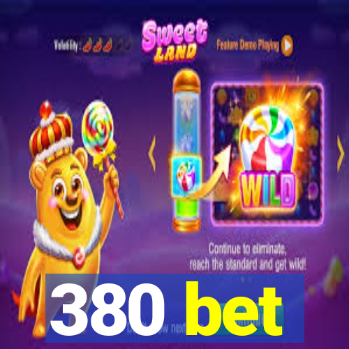 380 bet