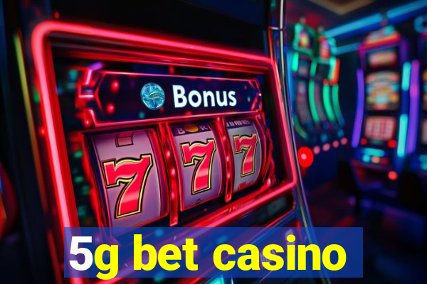 5g bet casino