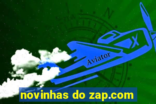 novinhas do zap.com