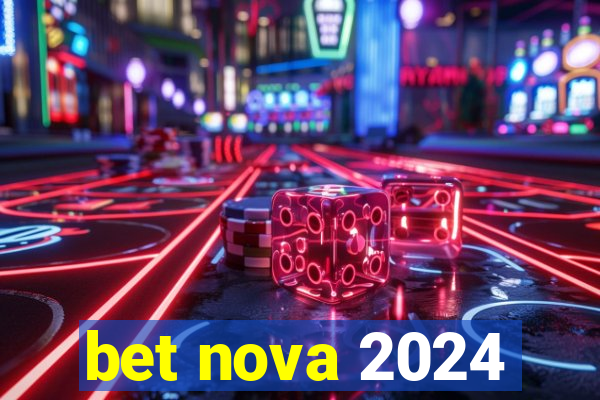 bet nova 2024